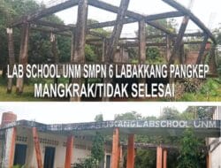 Diduga PROF. HAMSU GANI Berada di Balik Mangkraknya Gedung Lab. School UNM SMP Negeri 6 Pangkep
