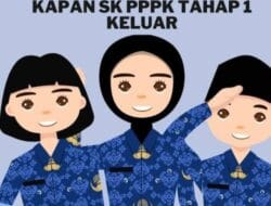 SK PPPK Tahap 1 2025 Kapan Keluar? Simak Jadwal dan Cara Ceknya!