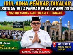 ‎Idul Adha Pemkab Takalar Dipusatkan di Lapangan Makkatang Daeg Sibali, Masjid Agung Jadi Lokasi Alternatif