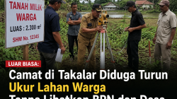 ‎Luar Biasa: Camat di Takalar Diduga Turun Ukur Lahan Warga Tanpa Libatkan BPN dan Desa